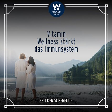Dreifach gesund mit Vitamin W | Vorfreude sammeln mit den Best Alpine Wellnesshotels