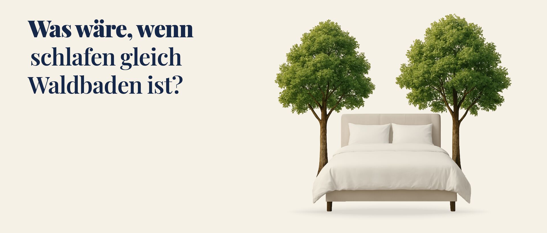 Werbegrafik mit dem Text „Was wäre, wenn schlafen gleich Waldbaden ist?“ Rechts daneben steht ein weißes Bett zwischen zwei grünen Bäumen.